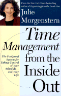 Time Management from the Inside Out: The Fool-Proof System for Taking Control of Your Schedule and Your Life
