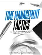 Time Management Tactics: For Busy Business Owners and CEO's: Making Every Minute Count