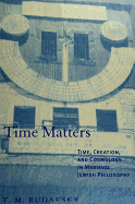 Time Matters: Time, Creation, and Cosmology in Medieval Jewish Philosophy