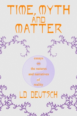 Time, Myth and Matter - Deutsch, LD