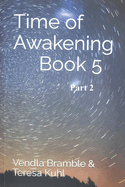 Time of Awakening: Book 5 Part 2