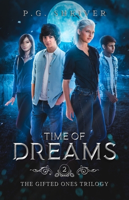Time of Dreams: A Teen Superhero Fantasy - Shriver, P G