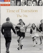 Time of Transition the 70s - Time-Life Books