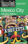 Time Out Mexico City: & the Best of Mexico