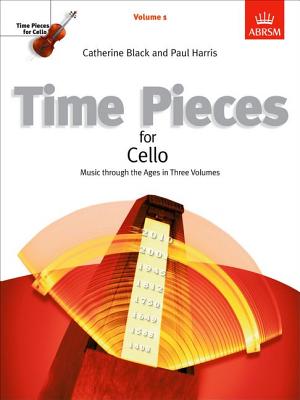 Time Pieces for Cello, Volume 1: Music Through the Ages - Black, Catherine (Editor), and Harris, Paul (Editor)