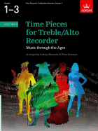 Time Pieces for Treble/Alto Recorder, Volume 1 - Bowman, Peter (Editor), and Bennetts, Kathryn Anne (Editor)