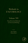 Time-Resolved Methods in Structural Biology: Volume 709