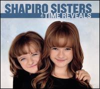 Time Reveals - Shapiro Sisters