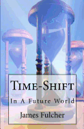 Time-Shift: In a Future World