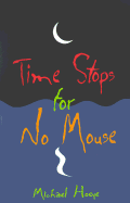 Time Stops for No Mouse