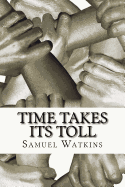 Time Takes Its Toll: Philosophies of a Dead Man