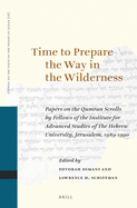 Time to Prepare the Way in the Wilderness: Papers on the Qumran Scrolls by Fellows of the Institute for Advanced Studies of the Hebrew University, Jerusalem, 1989-1990