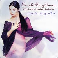 Time to Say Goodbye - Sarah Brightman/London Symphony Orchestra