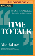 Time to Talk: How Men Think about Love, Belonging and Connection