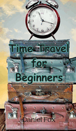 Time Travel for Beginners