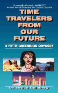 Time Travelers from Our Future: A Fifth Dimension Odyssey