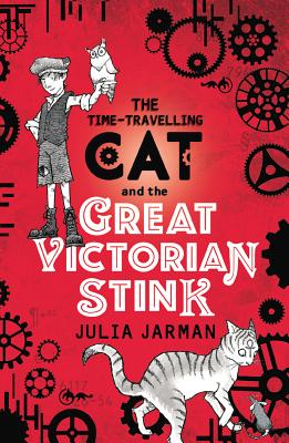 Time-Travelling Cat and the Great Victorian Stink - Jarman, Julia