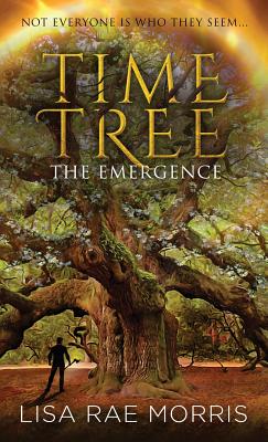 Time Tree: The Emergence - Morris, Lisa Rae