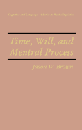 Time, Will, and Mental Process