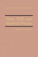 Time, Will, and Mental Process