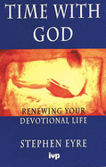 Time with God: Renewing Your Devotional Life