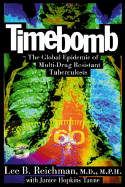 Timebomb: The Global Epidemic of Multi-Drug Resistant Tuberculosis