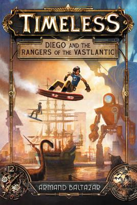 Timeless: Diego and the Rangers of the Vastlantic - 