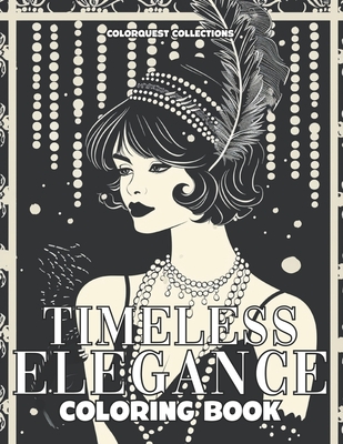 Timeless Elegance: A Vintage Fashion Coloring Book Voyage - Publishing, Hey Sup Bye, and Collections, Colorquest
