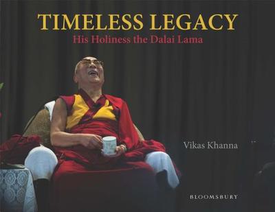 Timeless Legacy: His Holiness the Dalai Lama - Khanna, Vikas