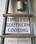 Timeless Southern Cooking: Classic Recipes Every Home Cook Should Know