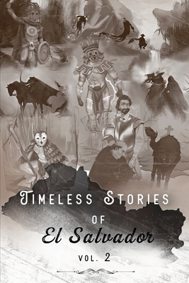 Timeless Stories of El Salvador: Epiphany - Bahn-Williams, Samantha (Editor), and Navarrete, Federico