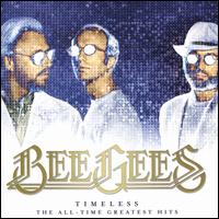 Timeless: The All-Time Greatest Hits - Bee Gees