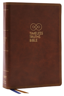 Timeless Truths Bible: One Faith. Handed Down. for All the Saints. (Net, Brown Leathersoft, Comfort Print) - Capps, Matthew Z (Editor), and Thomas Nelson