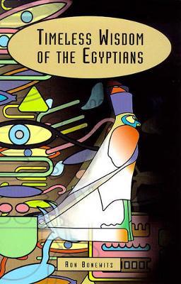 Timeless Wisdom of the Egyptians - Bonewitz, Ron