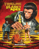 Timeline of the Planet of the Apes: The Definitive Chronology