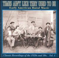 Times Ain't Like They Used to Be, Vol. 1 - Various Artists
