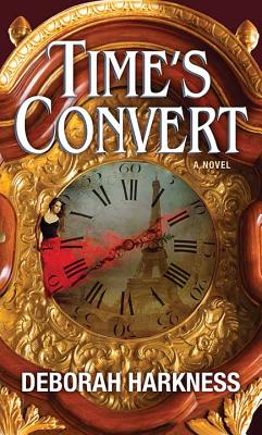 Time's Convert - Harkness, Deborah