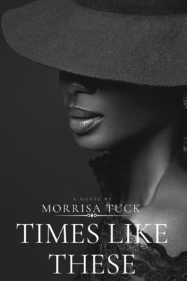 Times Like These - Tuck, Morrisa