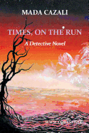 Times on the Run: A Detective Novel