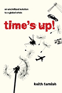 Time's Up!: An Uncivilized Solution to a Global Crisis