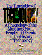 Timetables of Technology: A Chronology of the Most Important People and Events in the History...