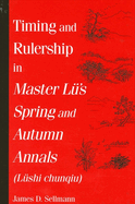Timing and Rulership in Master L's Spring and Autumn Annals (Lshi Chunqiu)