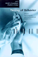 Timing of Behavior: Neural, Psychological, and Computational Perspectives