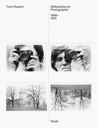 Timm Rautert: Bildanalytische Photographie 1968-1974