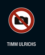 Timm Ulrichs: Fotografieren Verboten!