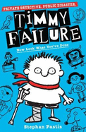 Timmy Failure: Now Look What You've Done