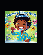 Timmy's Shiny Teeth Adventure