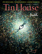 Tin House Magazine: Faith: Vol. 17, No. 3