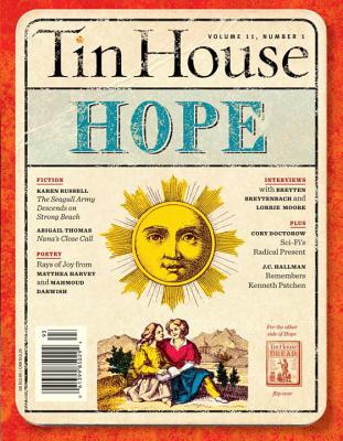 Tin House Magazine: Hope: Vol. 11, No. 1 - McCormack, Win (Editor), and Spillman, Rob (Editor), and Montgomery, Lee (Editor)