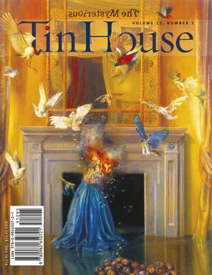Tin House Magazine: The Mysterious: Vol. 12, No. 3 - McCormack, Win (Editor), and Spillman, Rob (Editor), and MacArthur, Holly (Editor)